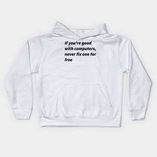 If you&amp;amp;#39;re good with computers... Kids Hoodie